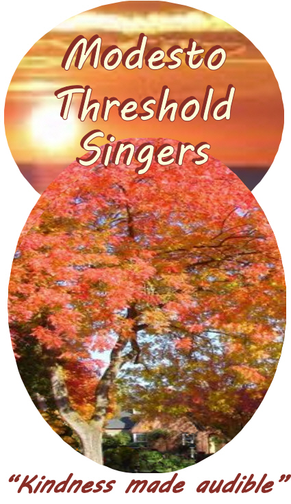 two photos, layered. Top photo is a horizontal oval and shows a sunset. "Modesto Threshold Singers" is superimposed. Bottom photo overlaps and is a vertical oval showing part of a tree with red and orange leaves. Below the photos, it says "Kindness made audible".